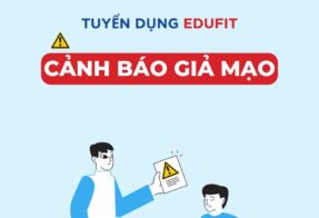 CẢNH BÁO GIẢ MẠO TUYỂN DỤNG EDUFIT