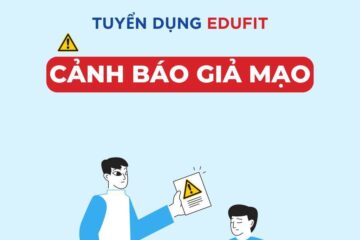 CẢNH BÁO GIẢ MẠO TUYỂN DỤNG EDUFIT